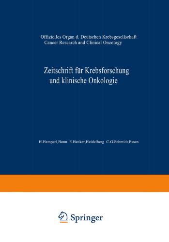 Zeitschrift für Krebsforschung und klinische Onkologie / Cancer Research and Clinical Oncology: Offizielles Organ der Deutschen Krebsgesellschaft