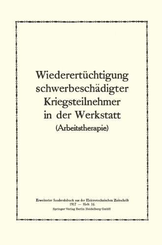 Wiederertüchtigung schwerbeschädigter Kriegsteilnehmer in der Werkstatt