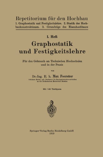 Graphostatik und Festigkeitslehre: Für den Gebrauch an Technischen Hochschulen und in der Praxis