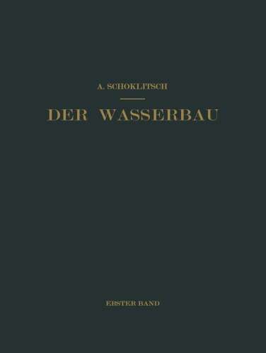 Der Wasserbau: Ein Handbuch für Studium und Praxis