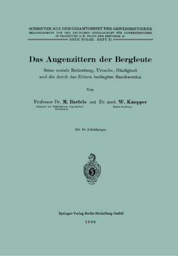 Das Augenzittern der Bergleute: Seine soziale Bedeutung, Ursache, Häufigkeit und die durch das Zittern bedingten Beschwerden