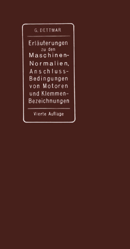 Erläuterungen zu den Normalien für Bewertung und Prüfung von elektrischen Maschinen und Transformatoren, den Normalen Bedingungen für den Anschluß von Motoren an öffentliche Elektrizitätswerke und den Normalien für die Bezeichnung von Klemmen bei Maschinen, Anlassern, Regulatoren und Transformatoren