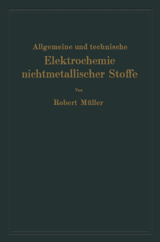 Allgemeine und technische Elektrochemie nichtmetallischer Stoffe