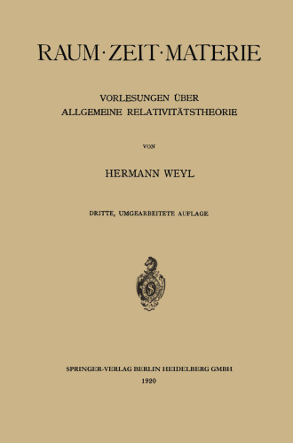 Raum · Zeit · Materie: Vorlesungen über Allgemeine Relativitätstheorie