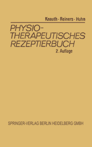 Physiotherapeutisches Rezeptierbuch: Vorschläge für physiotherapeutische Verordnungen