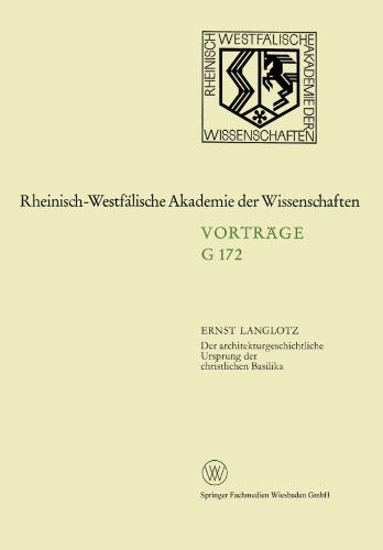 Der architekturgeschichtliche Ursprung der christlichen Basilika: 162. Sitzung am 25. November 1970 in Düsseldorf
