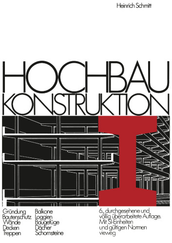 Hochbau Konstruktion: Die Bauteile und das Baugefüge Grundlagen des heutigen Bauens