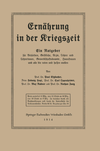 Ernährung in der Kriegszeit: Ein Ratgeber für Behörden, Geistliche, Ärzte, Lehrer und Lehrerinnen, Gewerkschaftsbeamte, Hausfrauen und alle die raten und helfen wollen