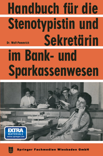 Handbuch für die Stenotypistin und Sekretärin im Bank- und Sparkassenwesen: Handbuch für Sekretariatstechnik in Banken und Sparkassen