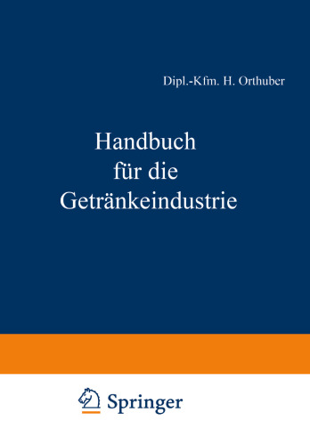 Handbuch für die Getränkeindustrie: Ein kaufmännisches Lehr- und Informationswerk für die Getränkewirtschaft