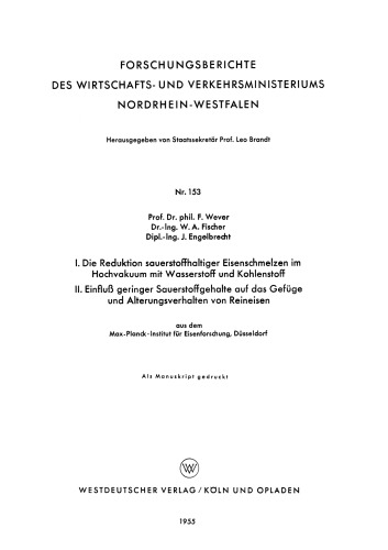 I. Die Reduktion sauerstoffhaltiger Eisenschmelzen im Hochvakuum mit Wasserstoff und Kohlenstoff. II. Einfluß geringer Sauerstoffgehalte auf das Gefüge und Alterungsverhalten von Reineisen