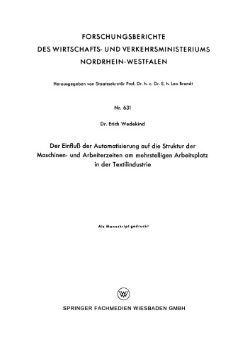 Der Einfluß der Automatisierung auf die Struktur der Maschinen- und Arbeiterzeiten am mehrstelligen Arbeitsplatz in der Textilindustrie