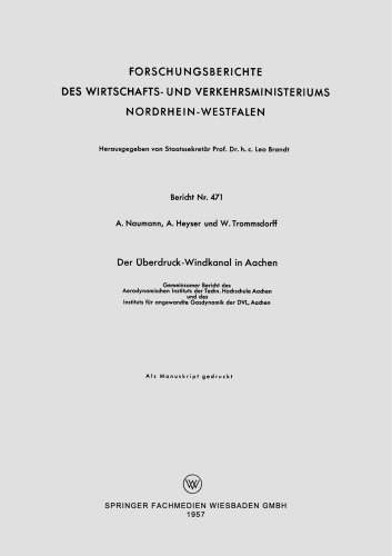 Der Überdruck-Windkanal in Aachen: Gemeinsamer Bericht des Aerodynamischen Instituts der Techn. Hochschule Aachen und des Instituts für angewandte Gasdynamik der DVL, Aachen