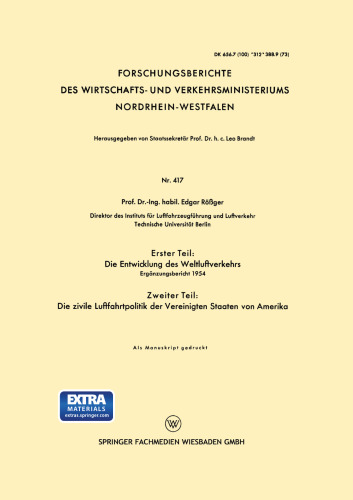 Erster Teil: Die Entwicklung des Weltluftverkehrs. Zweiter Teil: Die zivile Luftfahrtpolitik der Vereinigten Staaten von Amerika: Ergänzungsbericht 1954
