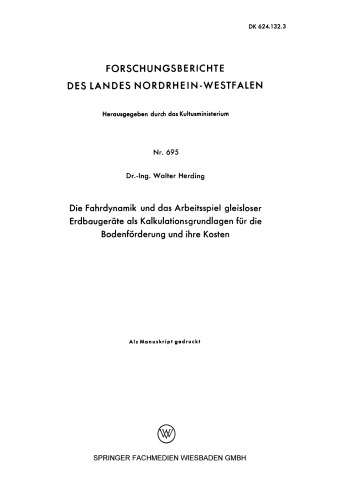 Die Fahrdynamik und das Arbeitsspiel gleisloser Erdbaugeräte als Kalkulationsgrundlagen für die Bodenförderung und ihre Kosten