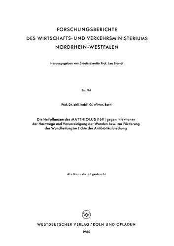 Die Heilpflanzen des MATTHIOLUS (1611) gegen Infektionen der Harnwege und Verunreinigung der Wunden bzw. zur Förderung der Wundheilung im Lichte der Antibiotikaforschung