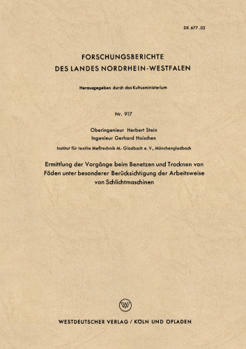 Ermittlung der Vorgänge beim Benetzen und Trocknen von Fäden unter besonderer Berücksichtigung der Arbeitsweise von Schlichtmaschinen