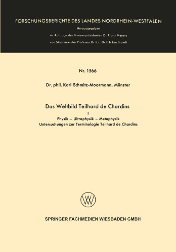 Das Weltbild Teilhard de Chardins: I Physik — Ultraphysik — Metaphysik