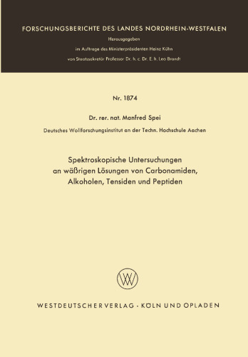 Spektroskopische Untersuchungen an wäßrigen Lösungen von Carbonamiden, Alkoholen, Tensiden und Peptiden