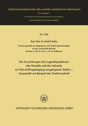Die Auswirkungen der Lagerdispositionen des Handels und der Industrie auf den Auftragseingang vorgelagerter Stufen — dargestellt am Beispiel der Textilwirtschaft
