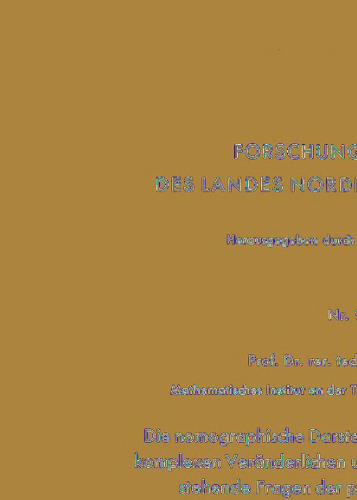 Die nomographische Darstellung von Funktionen einer komplexen Veränderlichen und damit in Zusammenhang stehende Fragen der praktischen Mathematik