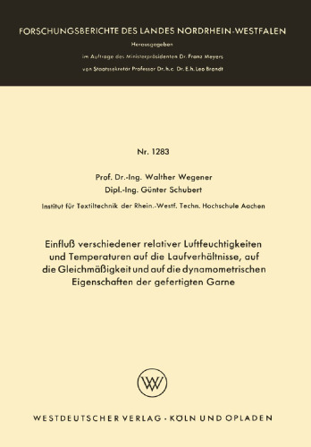 Einfluß verschiedener relativer Luftfeuchtigkeiten und Temperaturen auf die Laufverhältnisse, auf die Gleichmäßigkeit und auf die dynamometrischen Eigenschaften der gefertigten Garne