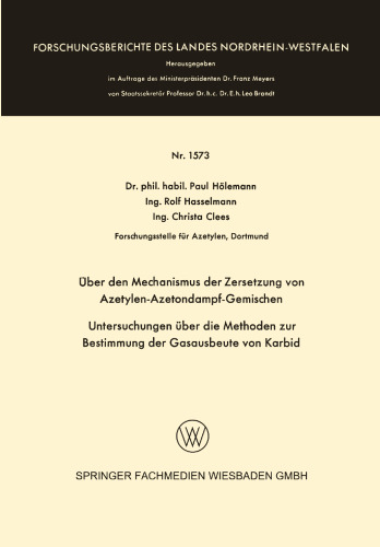 Über den Mechanismus der Zersetzung von Azetylen-Azetondampf-Gemischen. Untersuchungen über die Methoden zur Bestimmung der Gasausbeute von Karbid