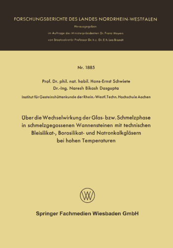 Über die Wechselwirkung der Glas- bzw. Schmelzphase in schmelzgegossenen Wannensteinen mit technischen Bleisilikat-, Borosilikat- und Natronkalkgläsern bei hohen Temperaturen