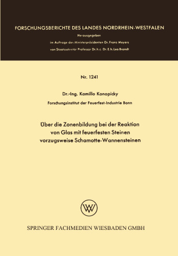 Über die Zonenbildung bei der Reaktion von Glas mit feuerfesten Steinen, vorzugsweise Schamotte-Wannensteinen