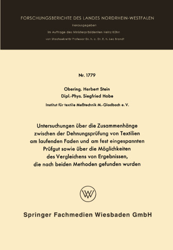 Untersuchungen über die Zusammenhänge zwischen der Dehnungsprüfung von Textilien am laufenden Faden und am fest eingespannten Prüfgut sowie über die Möglichkeiten des Vergleichens von Ergebnissen, die nach beiden Methoden gefunden wurden