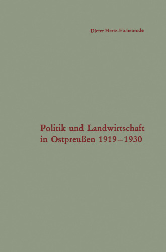 Politik und Landwirtschaft in Ostpreußen 1919–1930: Untersuchung eines Strukturproblems in der Weimarer Republik
