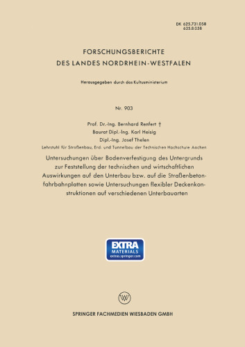 Untersuchungen über Bodenverfestigung des Untergrunds zur Feststellung der technischen und wirtschaftlichen Auswirkungen auf den Unterbau bzw. auf die Straßenbetonfahrbahnplatten sowie Untersuchungen flexibler Deckenkonstruktionen auf verschiedenen Unterbauarten