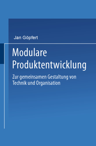 Modulare Produktentwicklung: Zur gemeinsamen Gestaltung von Technik und Organisation