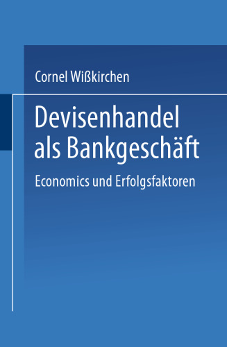 Devisenhandel als Bankgeschäft: Economics und Erfolgsfaktoren