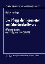 Die Pflege der Parameter von Standardsoftware: Effizienter Einsatz des PPS-Systems IBM-CIMAPPS