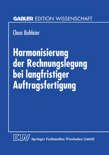 Harmonisierung der Rechnungslegung bei langfristiger Auftragsfertigung: Perspektiven für die Bilanzierung in Deutschland und Österreich