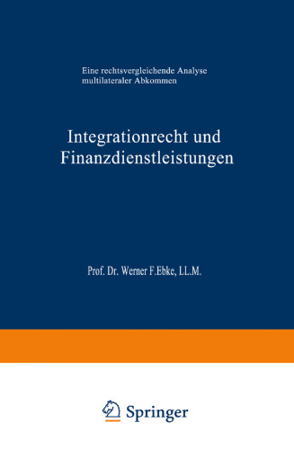 Integrationrecht und Finanzdienstleistungen: Eine rechtsvergleichende Analyse multilateraler Abkommen