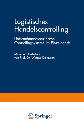 Logistisches Handelscontrolling: Unternehmensspezifische Controllingsysteme im Einzelhandel