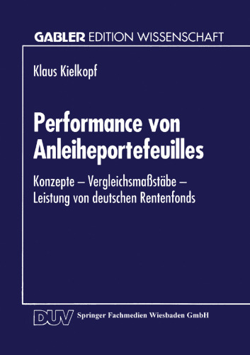 Performance von Anleiheportefeuilles: Konzepte — Vergleichsmaßstäbe — Leistung von deutschen Rentenfonds