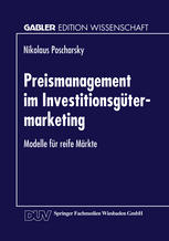 Preismanagement im Investitionsgütermarketing: Modelle für reife Märkte