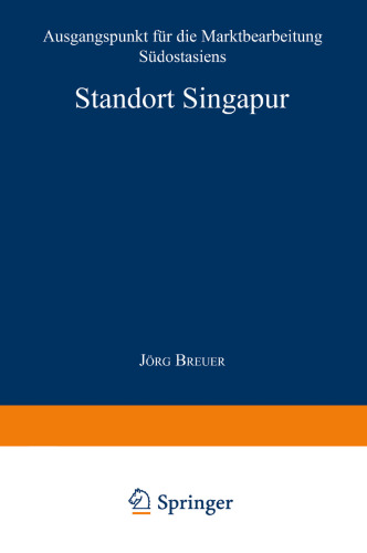 Standort Singapur: Ausgangspunkt für die Marktbearbeitung Südostasiens