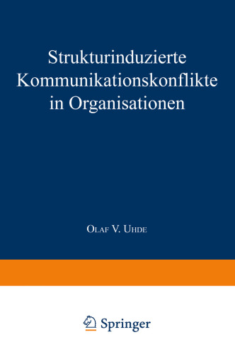Strukturinduzierte Kommunikationskonflikte in Organisationen