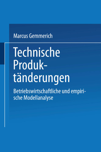 Technische Produktänderungen: Betriebswirtschaftliche und empirische Modellanalyse