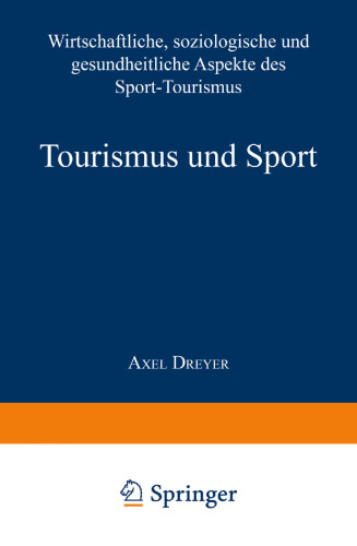 Tourismus und Sport: Wirtschaftliche, soziologische und gesundheitliche Aspekte des Sport-Tourismus