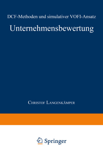 Unternehmensbewertung: DCF-Methoden und simulativer VOFI-Ansatz