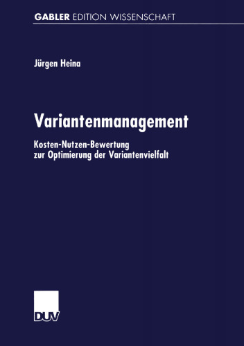 Variantenmanagement: Kosten-Nutzen-Bewertung zur Optimierung der Variantenvielfalt
