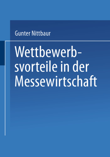 Wettbewerbsvorteile in der Messewirtschaft: Aufbau und Nutzen strategischer Erfolgsfaktoren
