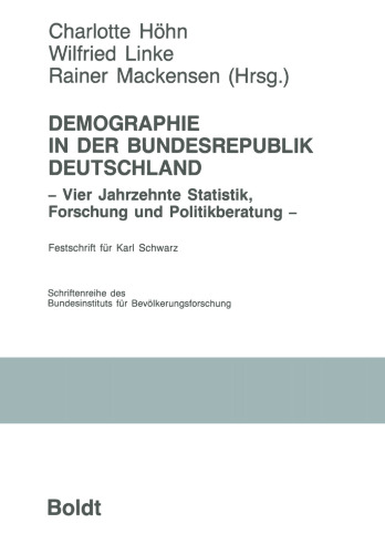 Demographie in der Bundesrepublik Deutschland: Vier Jahrzehnte Statistik, Forschung und Politikberatung