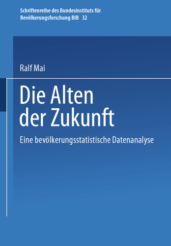 Die Alten der Zukunft: Eine bevölkerungsstatistische Analyse