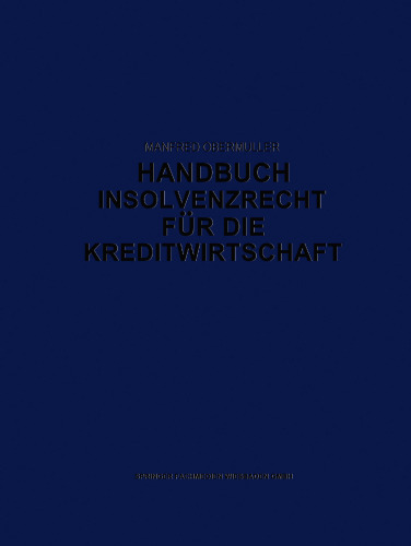 Handbuch Insolvenzrecht für die Kreditwirtschaft: Leitfaden für Konkurs, Vergleich und Gesamtvollstreckung